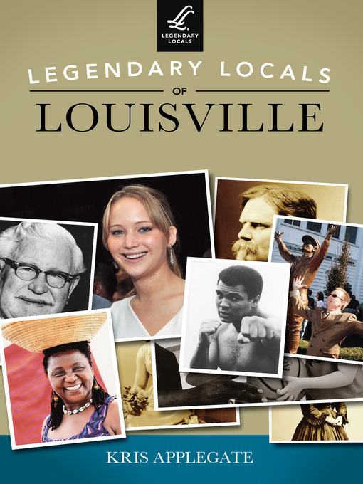 Title details for Legendary Locals of Louisville by Kris Applegate - Available